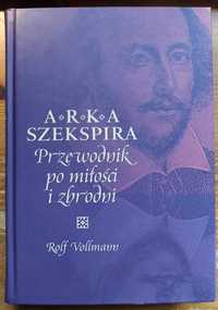 ARKA SZEKSPIRA Przewodnik po miłości i zbrodni Rolf Vollmann jak NOWA