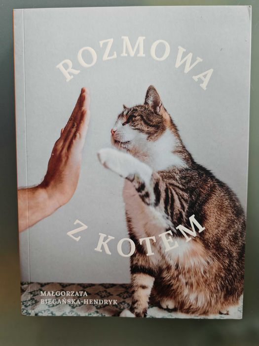 Rozmowa z kotem Małgorzata Biegańska-Hendryk^