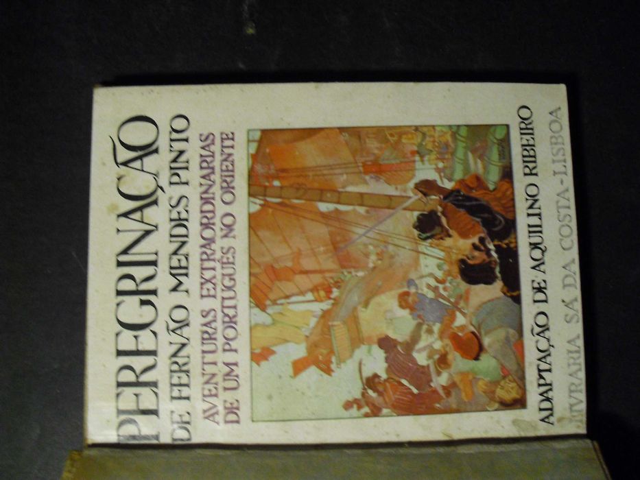 AQUILINO RIBEIRO-PEREGRINAÇÃO DE FERNÃO MENDES PINTO