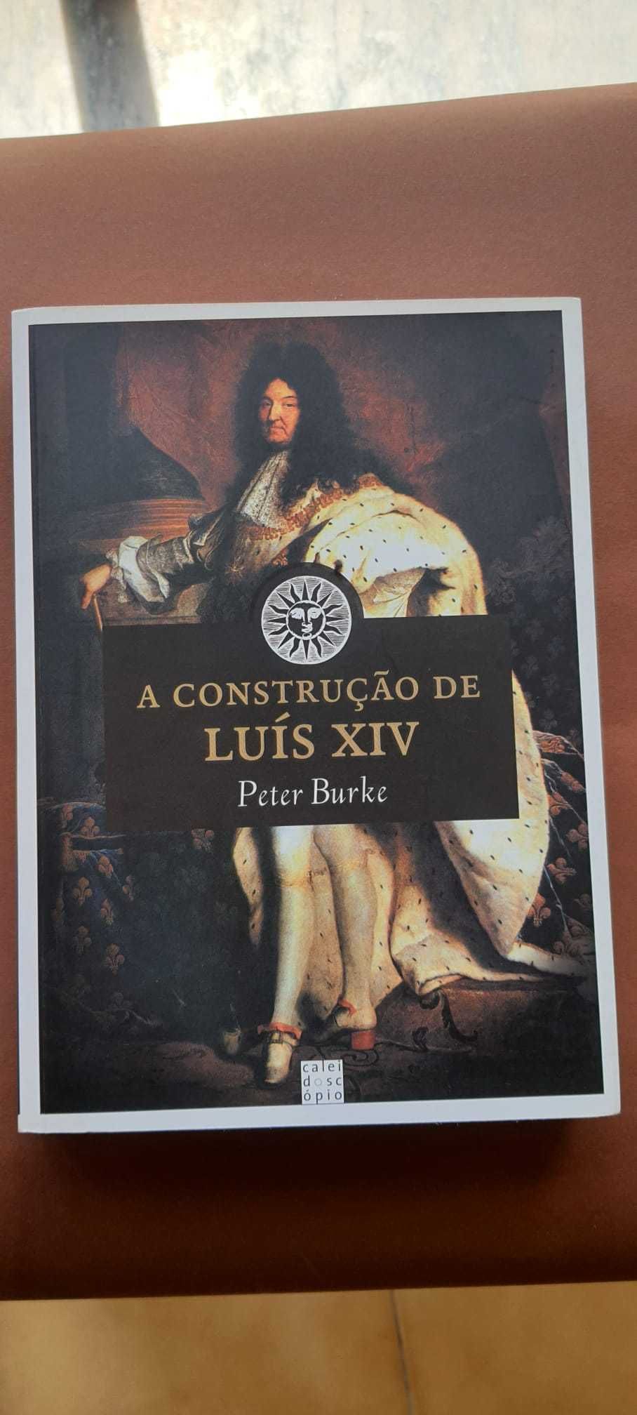 A Construção de Luís XIV – Peter Burke (Caleidoscópio) - 2007