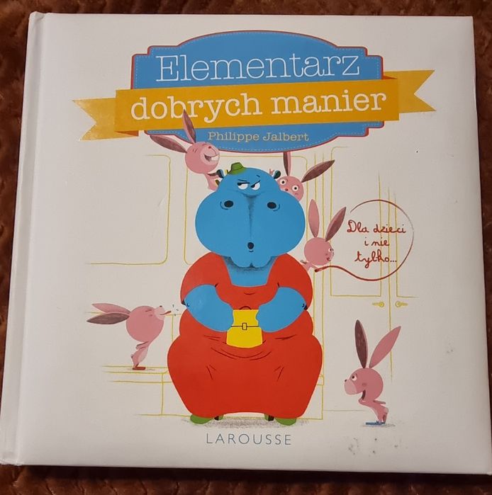 Elementarz dobrych manier. Dla dzieci i nie tylko...