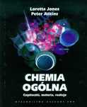 Chemia ogólna - Cząsteczki, materia, reakcje; Jones, Atkins PWN