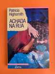 Achada Na Rua - Patricia Highsmith