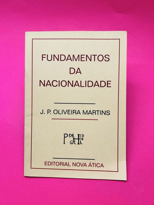 FUNDAMENTOS DA NACIONALIDADE J. P. OLIVEIRA MARTINS