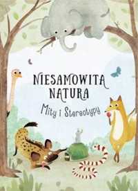 Niesamowita natura. mity i stereotypy - Pavla Hanackova