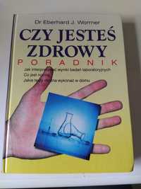 Czy jesteś zdrowy poradnik Dr Eberhard J. Wormer