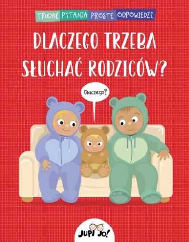 Dlaczego trzeba słuchać rodziców? - Simon Couchman, Karolina Tudruj-W