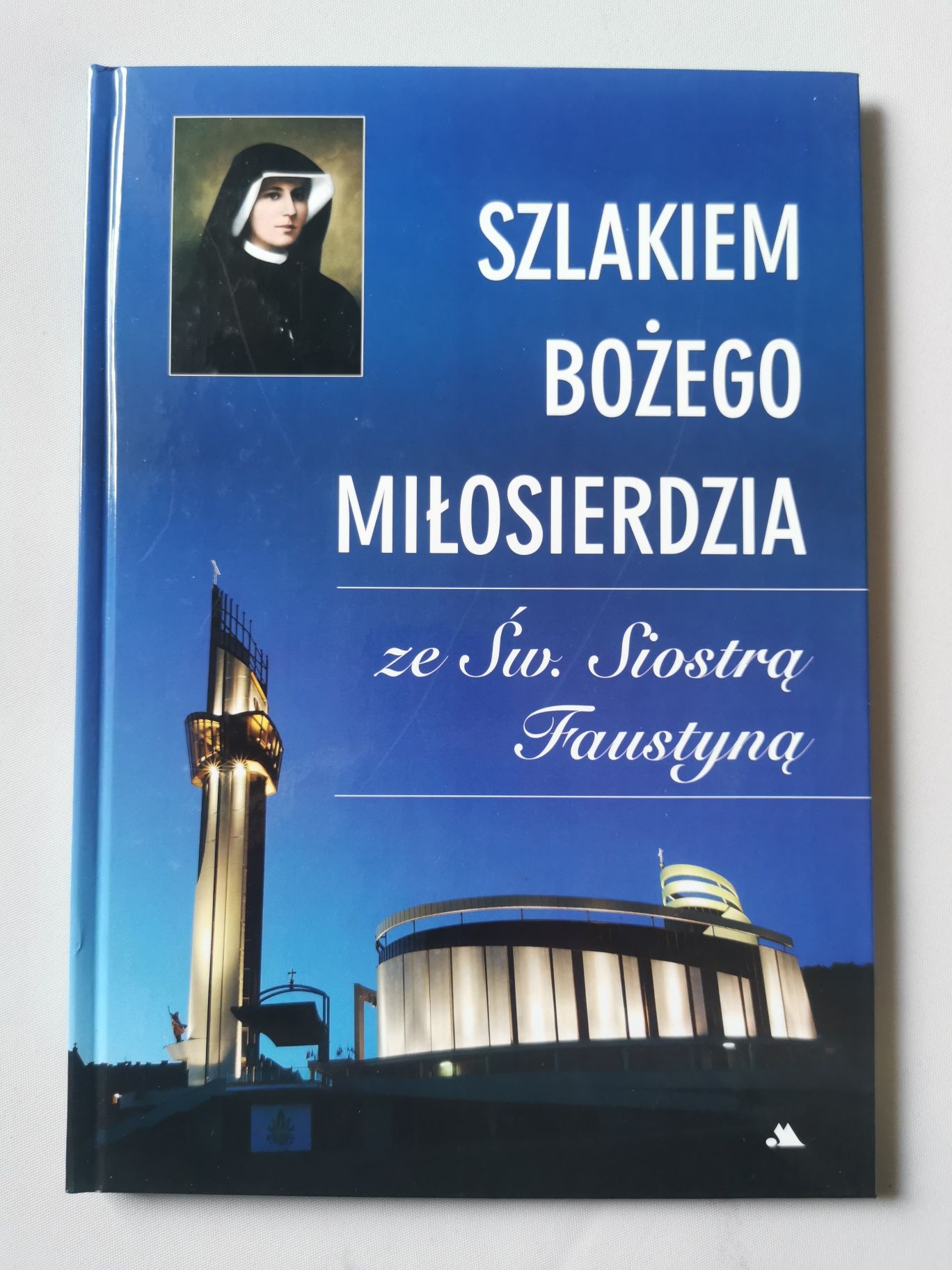 D2. Szlakiem Bożego Miłosierdzia ze Św. Siostrą Faustyną