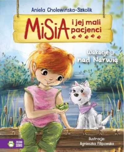 Misia i jej mali pacjenci. Wakacje nad Narwią - Aniela Cholewińska-Sz