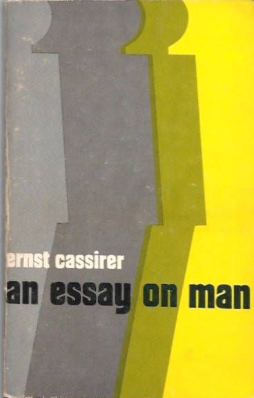 An essay on man_Ernst Cassirer_Yale