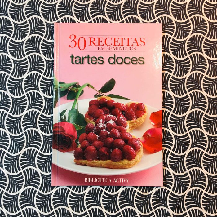 30 Receitas em 30 Minutos: Tartes e Doces