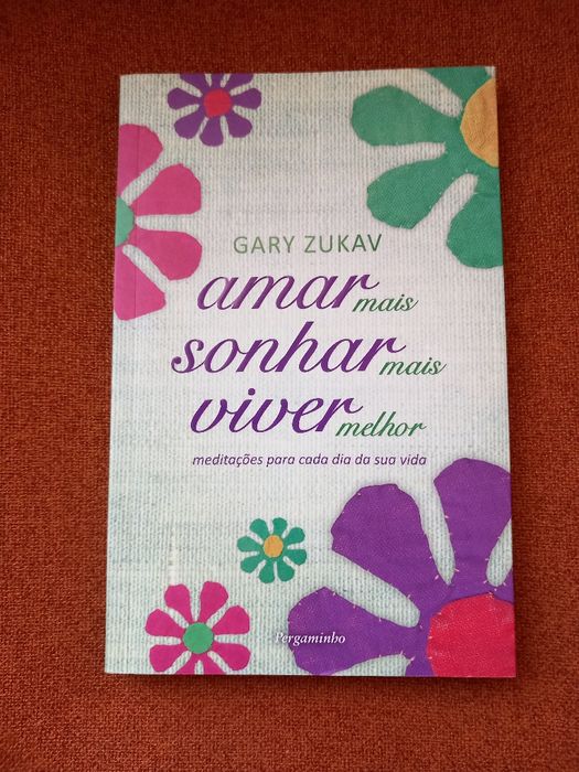 Amar mais, Sonhar mais, Viver melhor de Gary Zukav