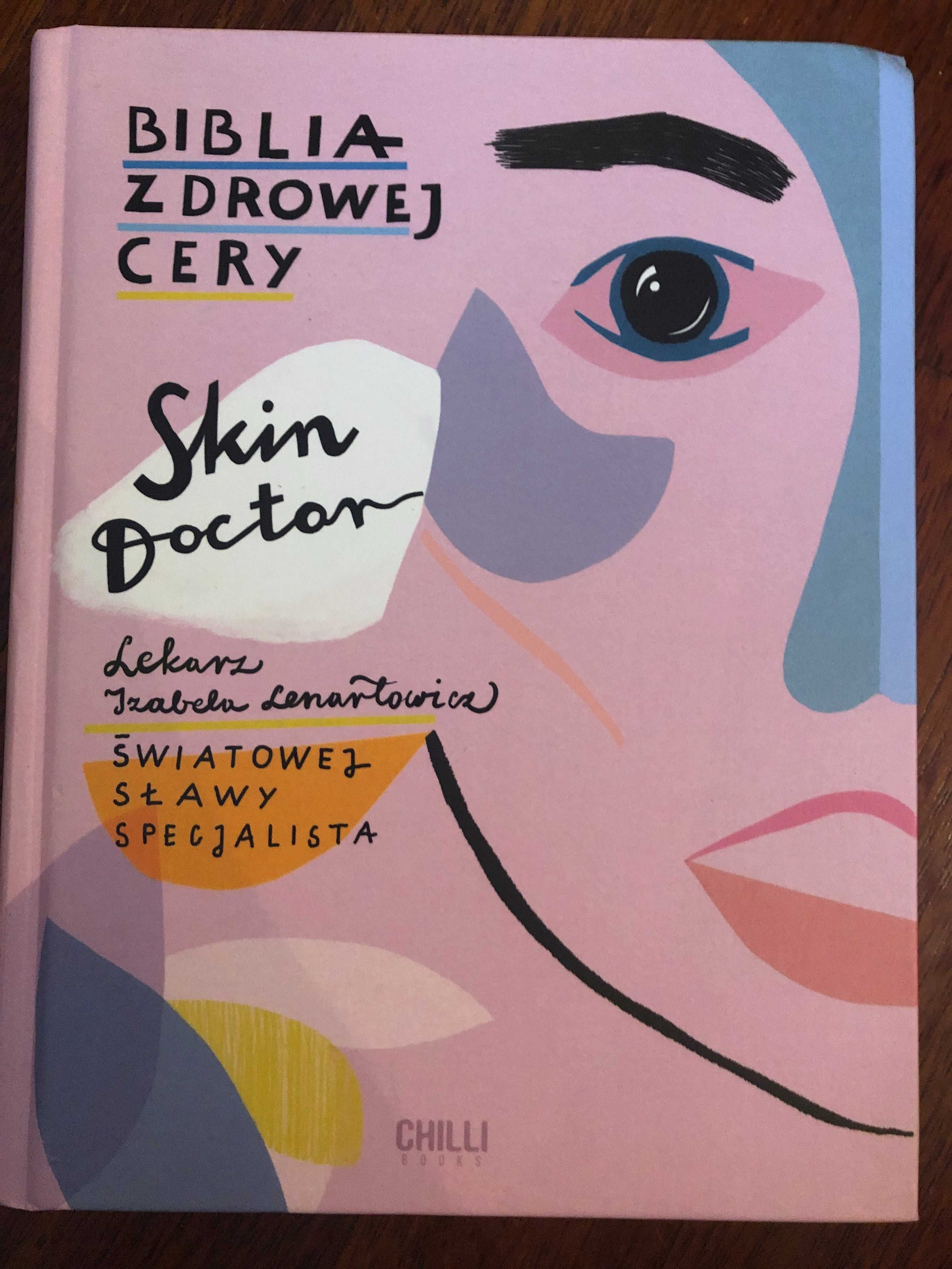 Skin Doctor. Biblia zdrowej cery - Lenartowicz Izabela