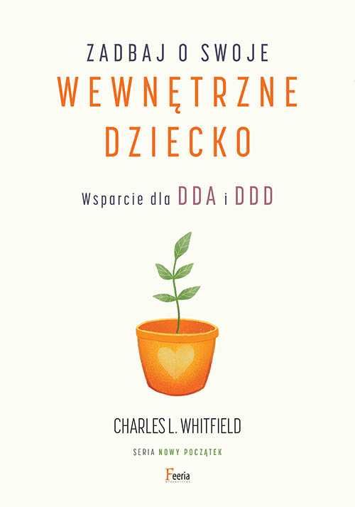 # Zadbaj o swoje wewnętrzne dziecko. Wsparcie dla DDA i DDD