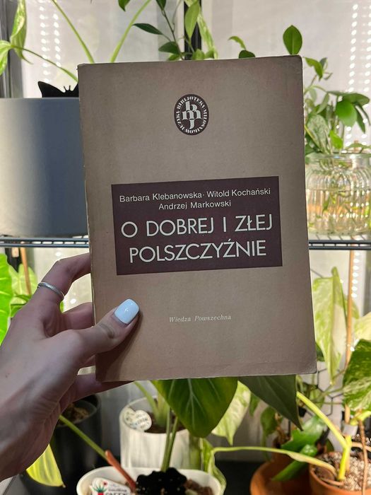 O dobrej i złej polszczyźnie Klebanowska Kochański Markowski