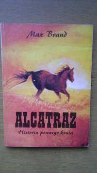 Alcatraz historia pewnego konia - Max Brand