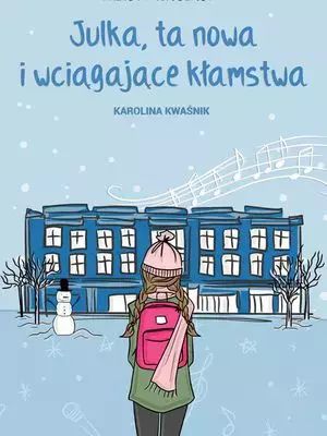 Przystanek Szkoła. Julka, ta nowa i wciągające kłamstwa. Novae Res