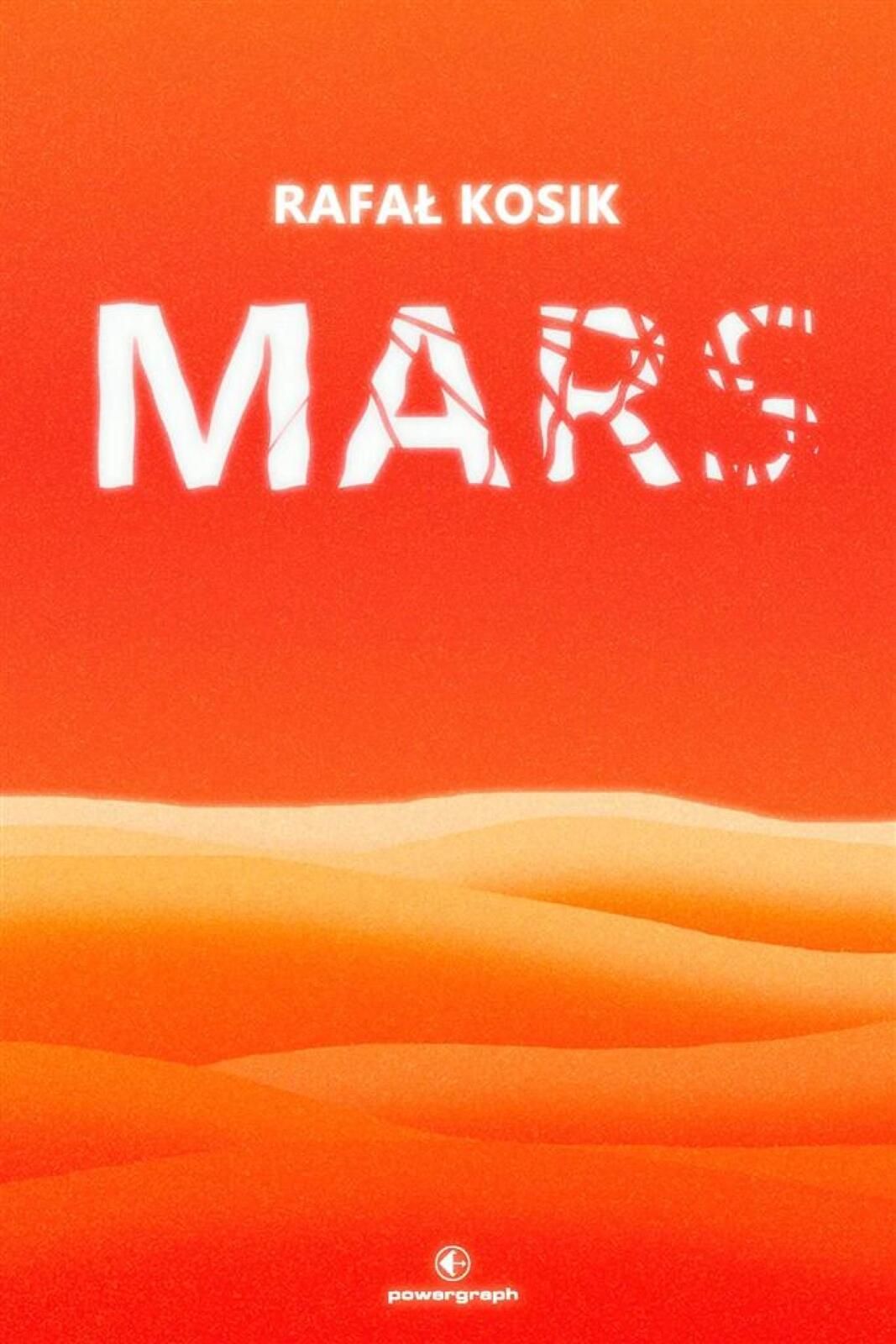 Mars Powergraph Rafał Kosik Rok wydania: 2022, oprawa: twarda