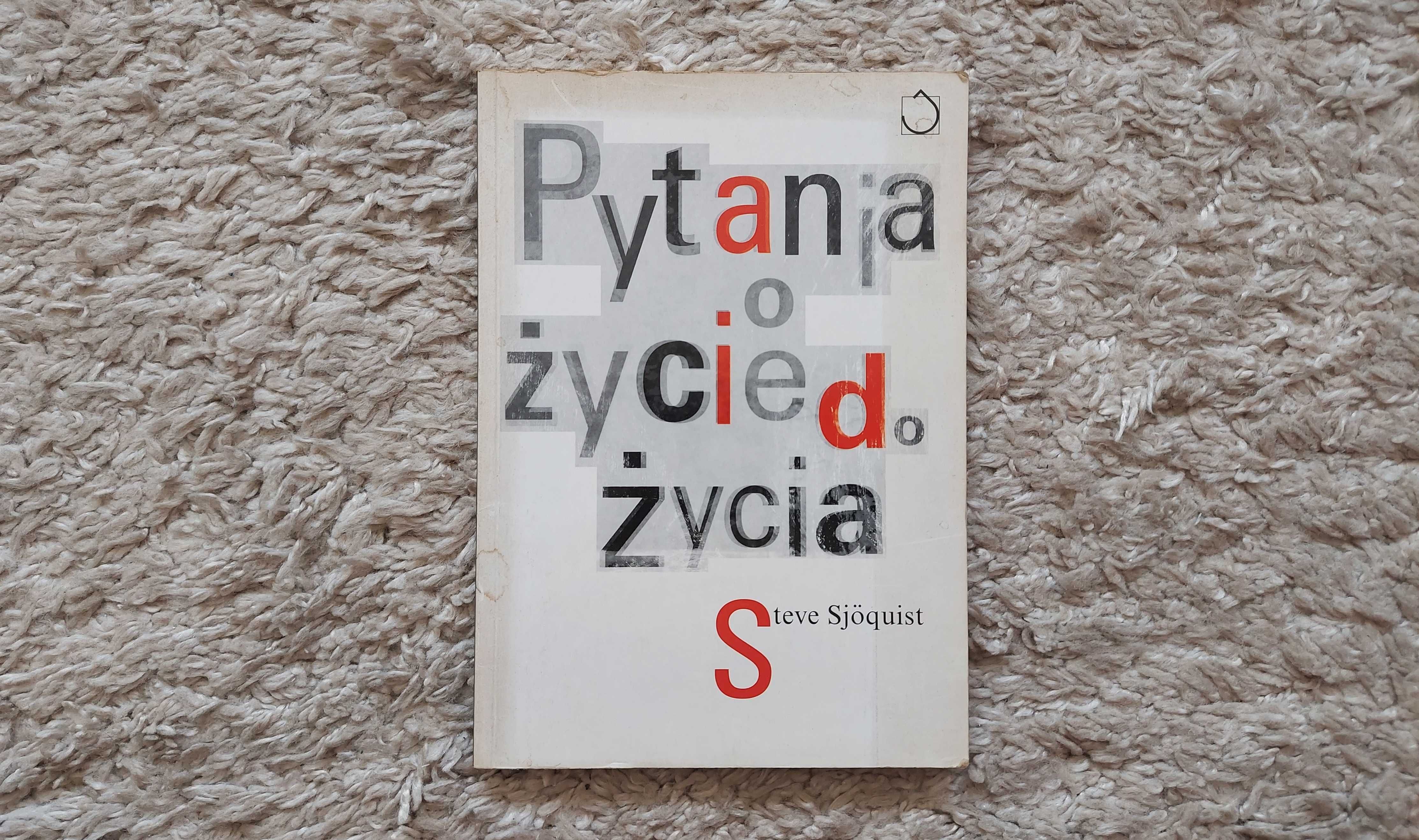 Pytania o życie do życia - Steve Sjöquist