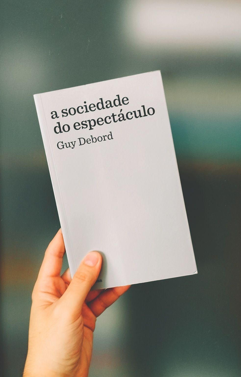A Sociedade do Espetáculo (Guy Debord)