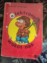 Elektrony wokół nas. K. Widelski rok 1985