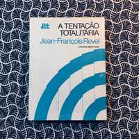 A Tentação Totalitária - Jean-François Revel