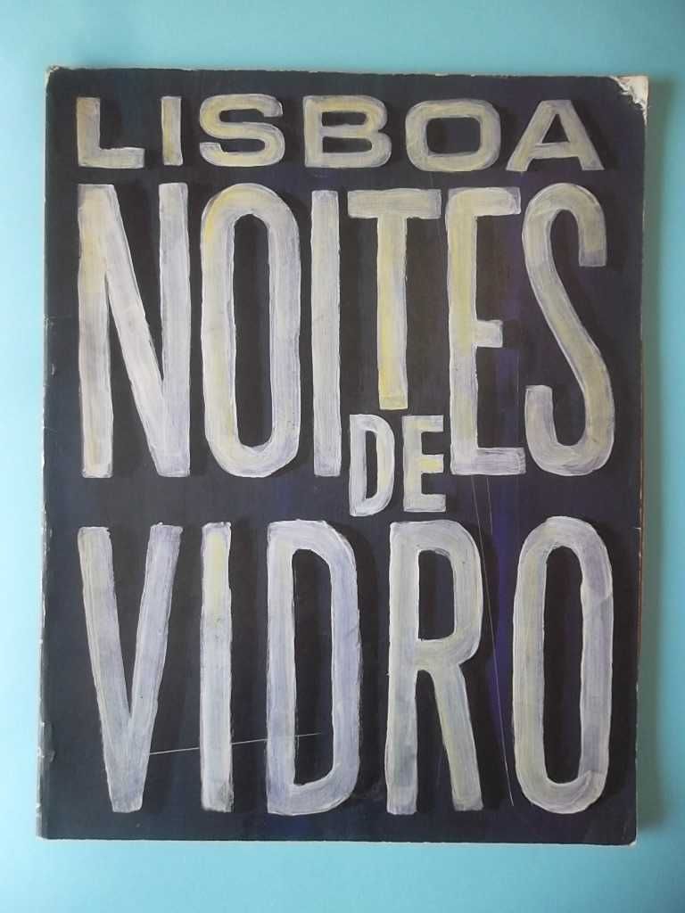 "Lisboa, Noites de Vidro" - Relvas, Lacas, Mateus, Abranches, etc.