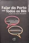 Falar do Porto com Todos os Bês - Lurdes de Castro Moutinho
