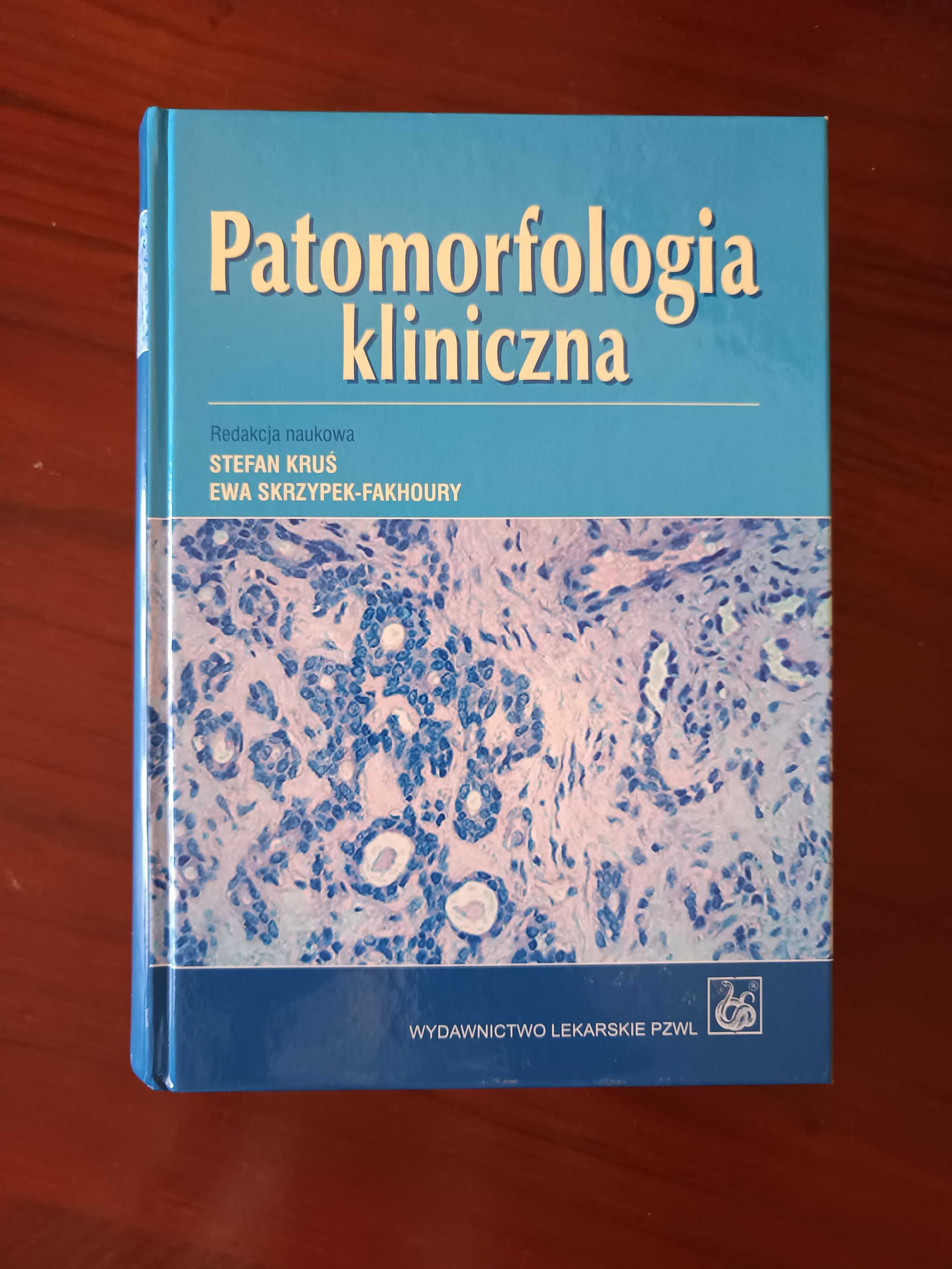 Patomorfologia kliniczna - Stefan Kruś, Ewa Skrzypek-Fakhoury