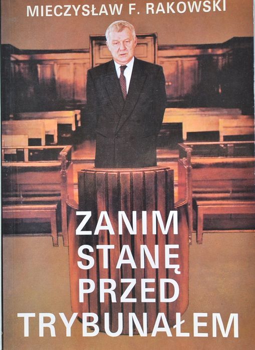 Zanim Stanę Przed Trybunałem Rakowski