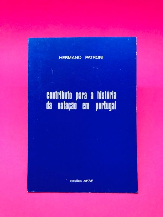 Contributo para a História da Natação em Portugal - Hermano Patroni