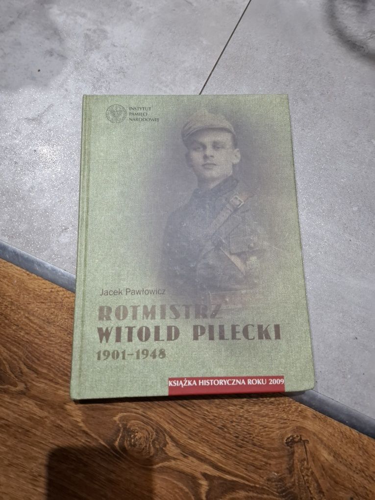 Rotmistrz Witold Pilecki 1901 -1948. Jacek Pawłowicz. Nowa