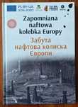 Naftowa Kolebka Europy zapomniana historia Polski i Ukrainy