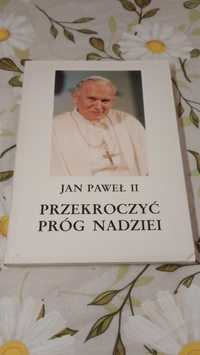 Przekroczyć próg nadziei. Jan Paweł II