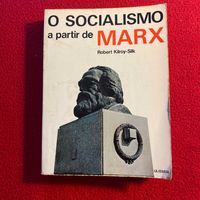 O Socialismo a partir de Marx Autor: Robert Kilroy-Sik