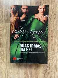 “Duas irmãs, um Rei” - Philippa Gregory