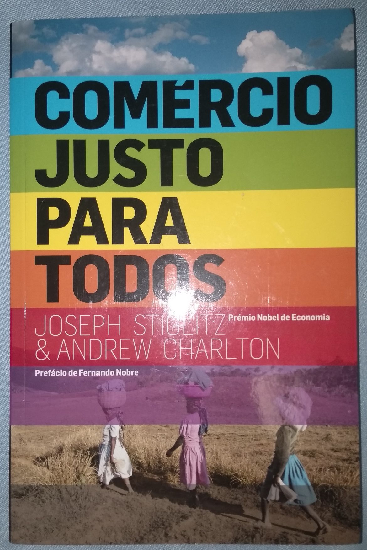 Comércio justo para todos - Josef E. Stiglitz & Andrew Charlton