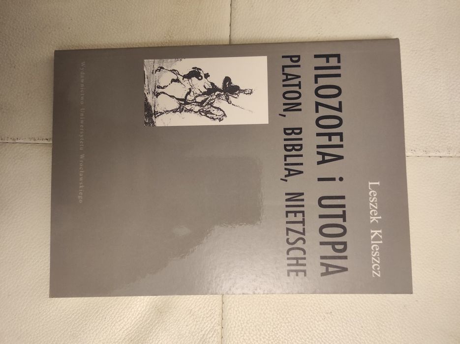 Filozofia i utopia Platon, Biblia, Nietzsche,