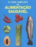 O Livro Completo da Alimentação Saudável - Haldane Mason