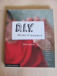 D.I.Y - Design it Yourself de Ellen Lupton