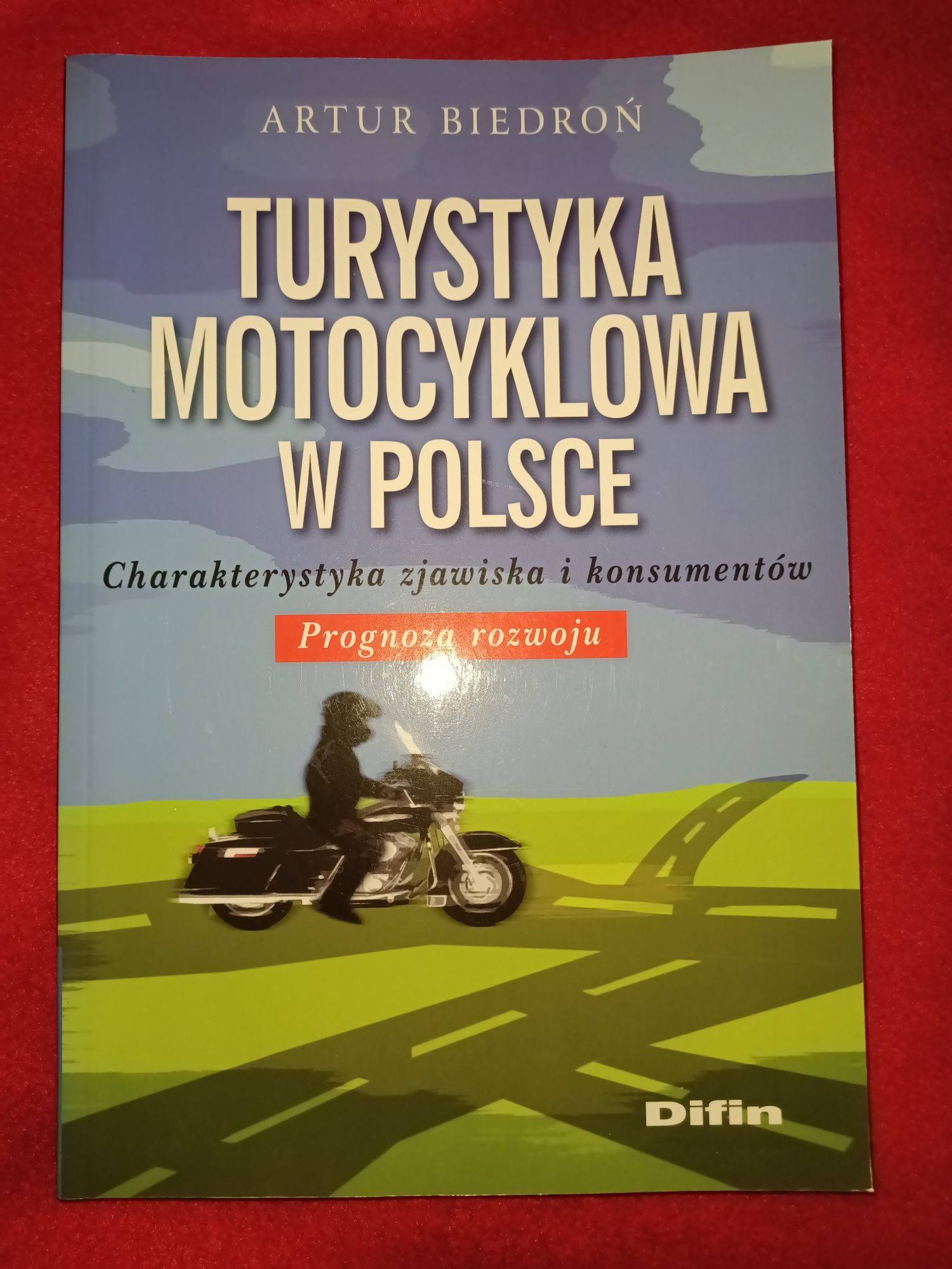 Turystyka motocyklowa w Polsce Charakterystyka prognoza Biedroń