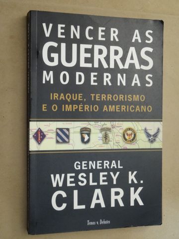 Vencer as Guerras Modernas de Wesley K. Clark - 1ª Edição