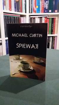 "Śpiewaj" Michael Curtin