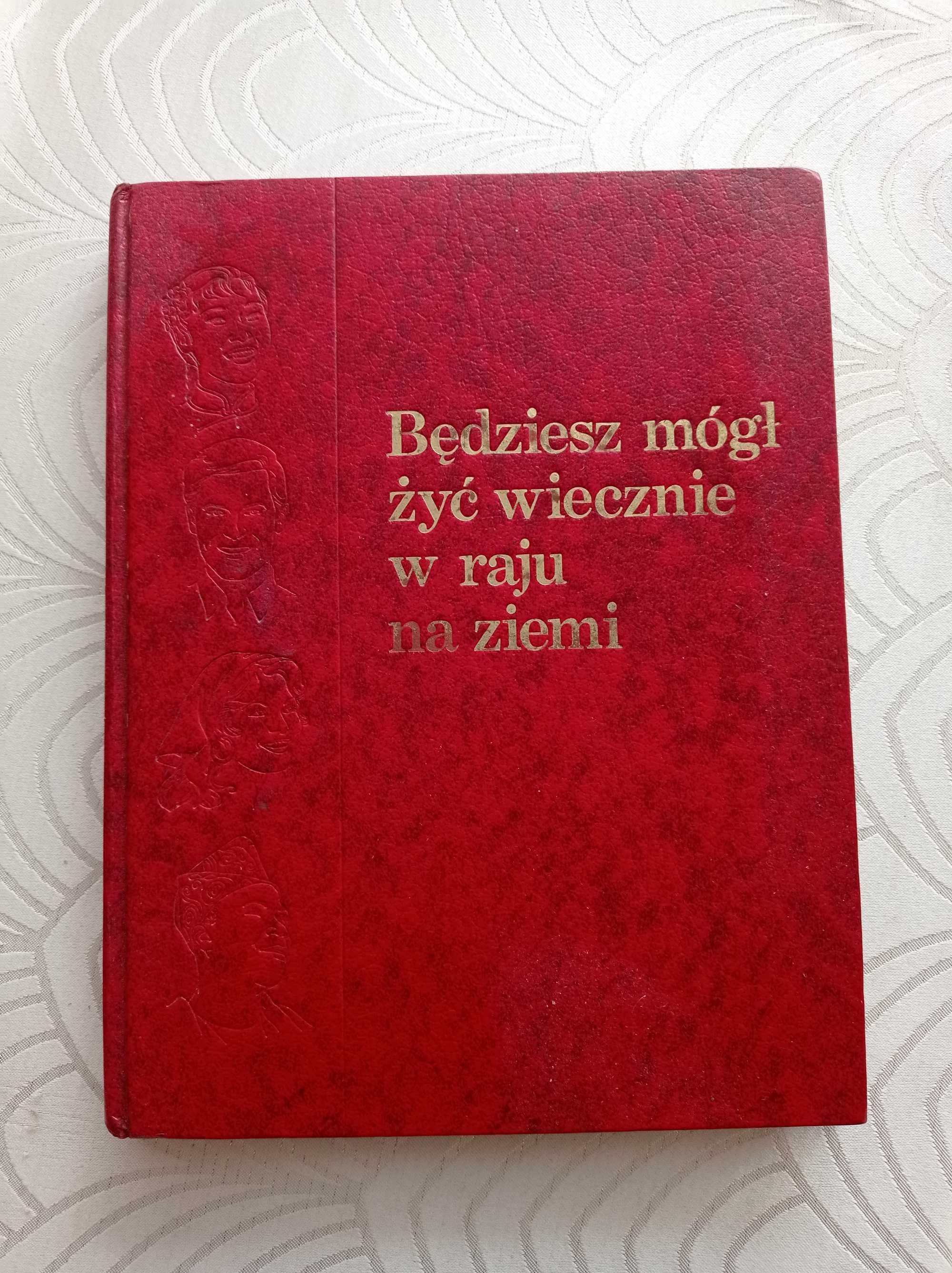 Będziesz mógł żyć wiecznie w raju na ziemi