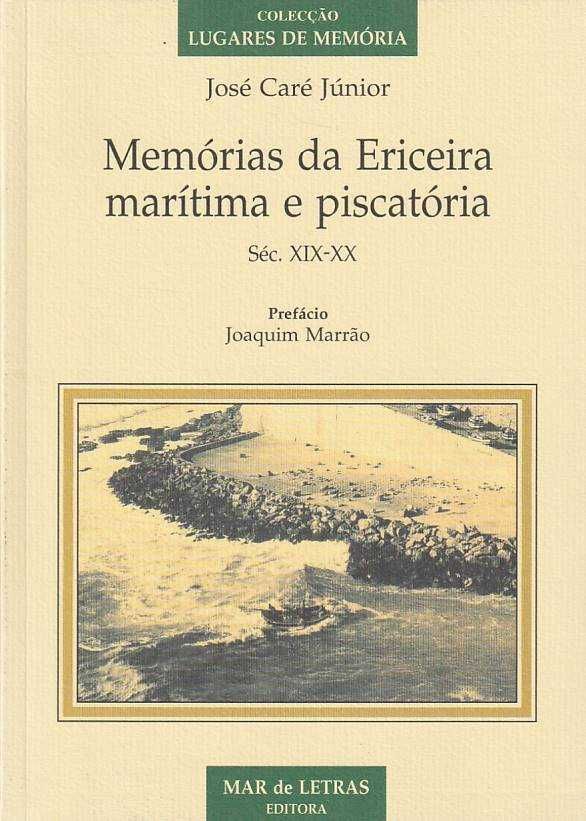 Memórias da Ericeira marítima e piscatória Séc XIX-XX-José Caré Júnior