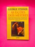 As Lições dos Mestres - George Steiner