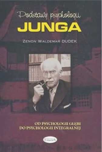 Podstawy psychologii Junga - Zenon Waldemar Dudek