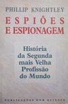 Phillip Knightley - ESPIÕES E ESPIONAGEM