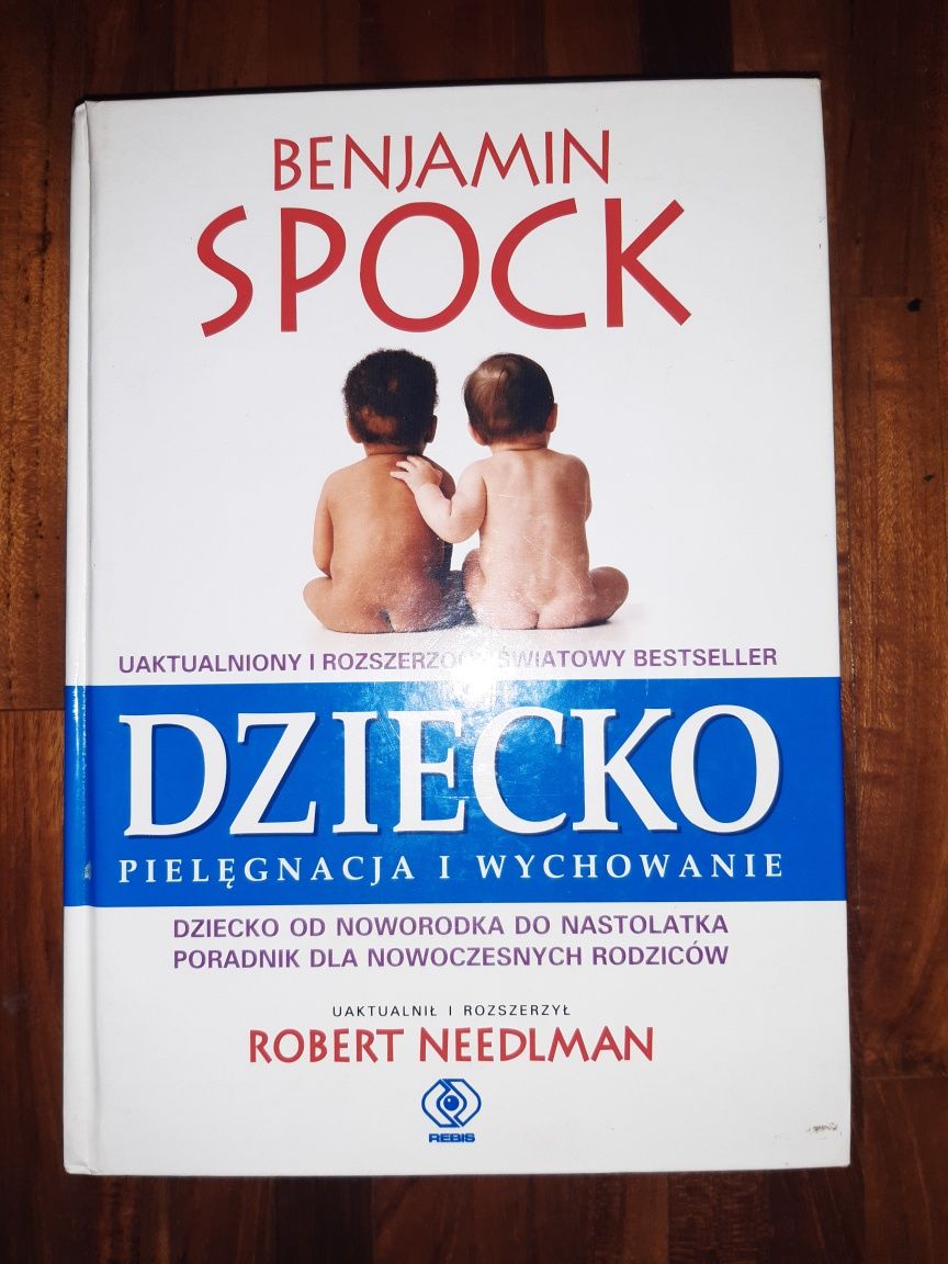 Benjamin Spock Dziecko. Pielęgnacja i wychowanie