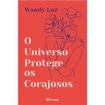 O Universo Protege os Corajosos, Wandy Luz